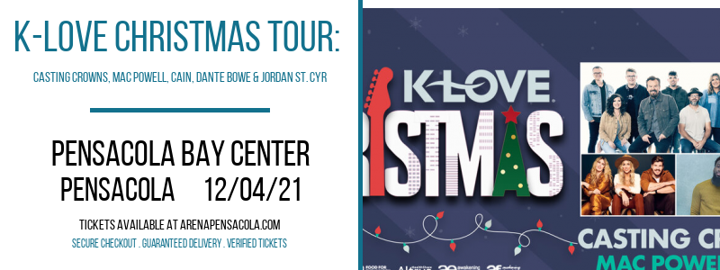 K-Love Christmas Tour: Casting Crowns, Mac Powell, CAIN, Dante Bowe & Jordan St. Cyr at Pensacola Bay Center tickets K-Love Christmas Tour: Casting Crowns, Mac Powell, CAIN, Dante Bowe & Jordan St. Cyr at Pensacola Bay Center