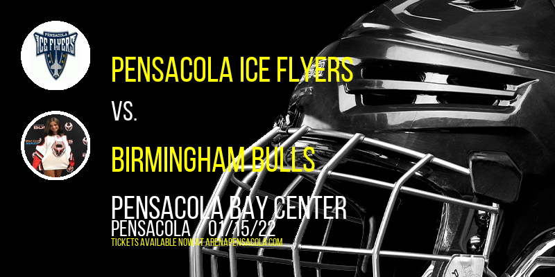 Pensacola Ice Flyers vs. Birmingham Bulls at Pensacola Bay Center tickets Pensacola Ice Flyers vs. Birmingham Bulls at Pensacola Bay Center