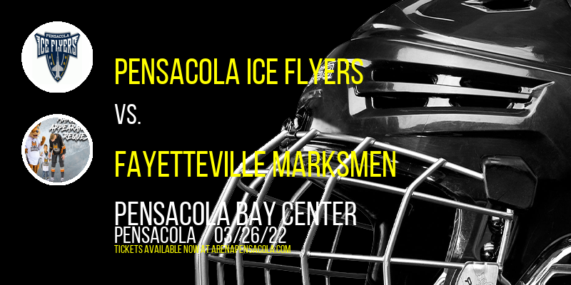 Pensacola Ice Flyers vs. Fayetteville Marksmen at Pensacola Bay Center tickets Pensacola Ice Flyers vs. Fayetteville Marksmen at Pensacola Bay Center