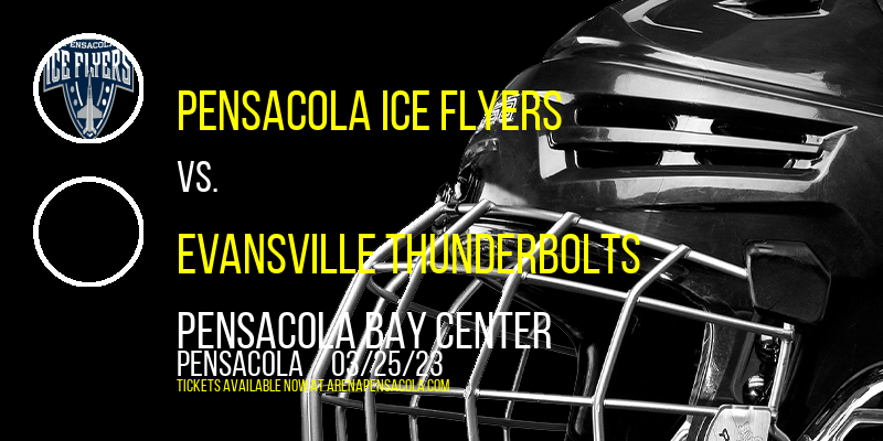 Pensacola Ice Flyers vs. Evansville Thunderbolts at Pensacola Bay Center tickets Pensacola Ice Flyers vs. Evansville Thunderbolts at Pensacola Bay Center