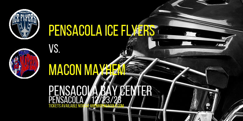 Pensacola Ice Flyers vs. Macon Mayhem at Pensacola Bay Center