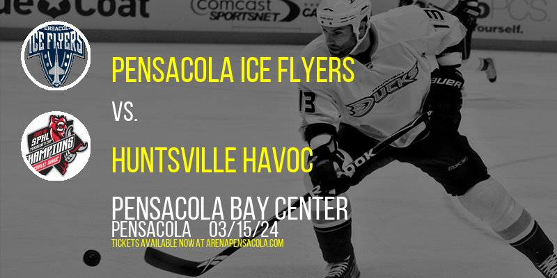 Pensacola Ice Flyers vs. Huntsville Havoc at Pensacola Bay Center