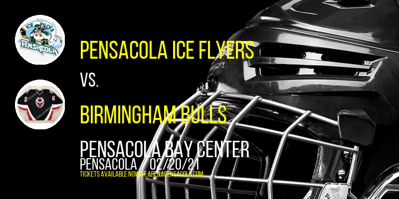 Pensacola Ice Flyers vs. Birmingham Bulls at Pensacola Bay Center