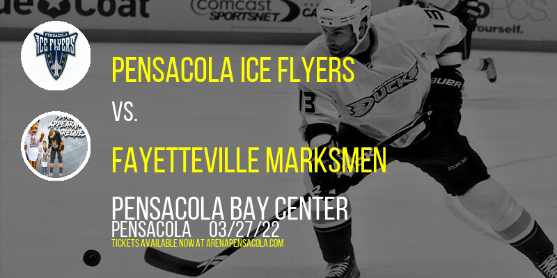 Pensacola Ice Flyers vs. Fayetteville Marksmen at Pensacola Bay Center tickets Pensacola Ice Flyers vs. Fayetteville Marksmen at Pensacola Bay Center