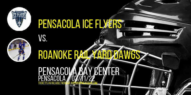 Pensacola Ice Flyers vs. Roanoke Rail Yard Dawgs at Pensacola Bay Center tickets Pensacola Ice Flyers vs. Roanoke Rail Yard Dawgs at Pensacola Bay Center