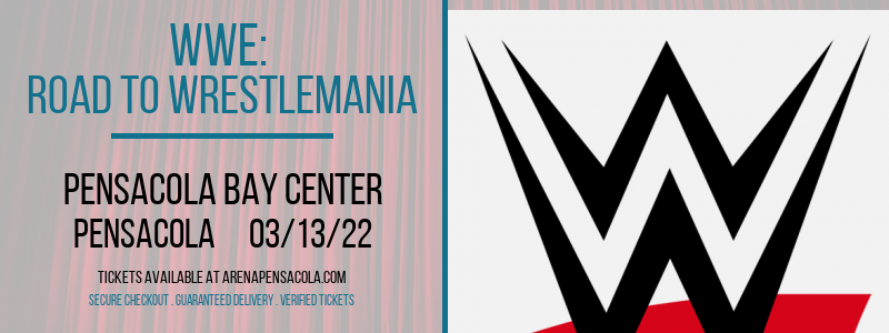 WWE: Road To Wrestlemania at Pensacola Bay Center tickets WWE: Road To Wrestlemania at Pensacola Bay Center