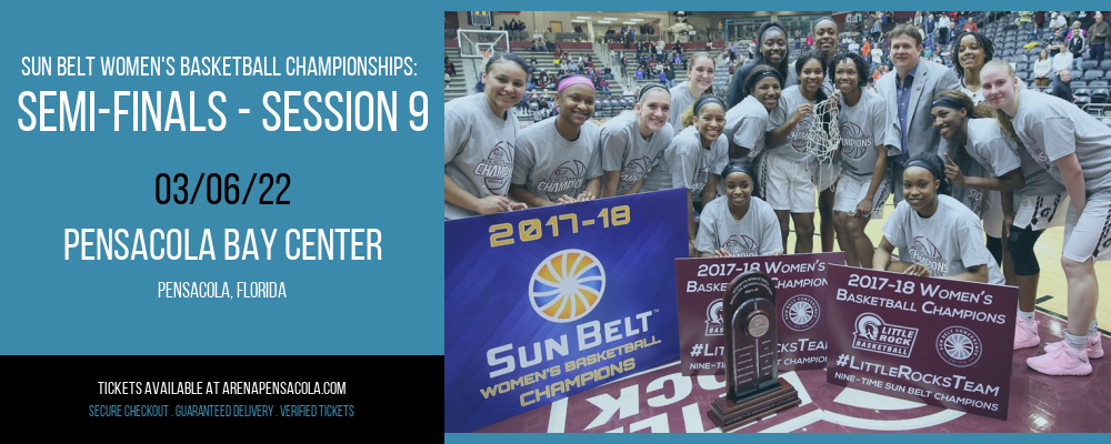 Sun Belt Women's Basketball Championships: Semi-Finals - Session 9 at Pensacola Bay Center