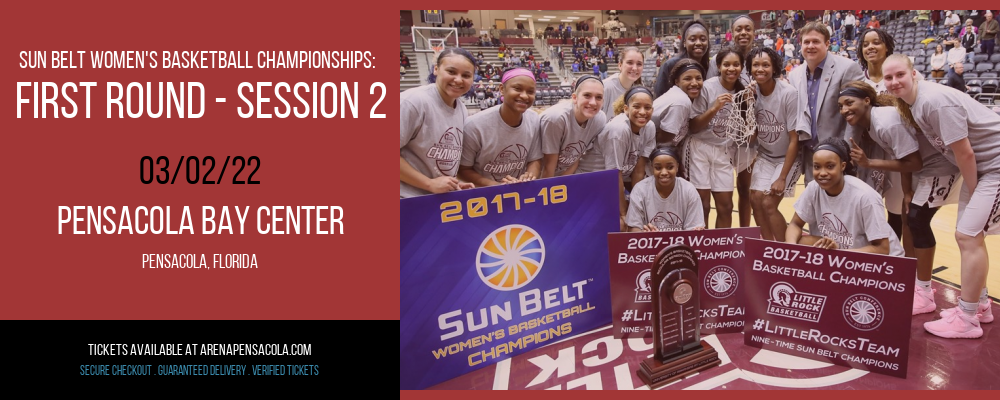 Sun Belt Women's Basketball Championships: First Round - Session 2 at Pensacola Bay Center tickets Sun Belt Women's Basketball Championships: First Round - Session 2 at Pensacola Bay Center