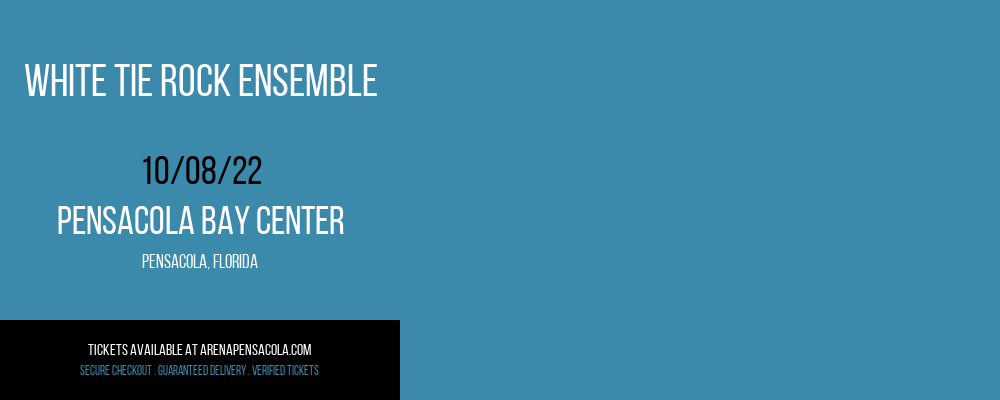 White Tie Rock Ensemble at Pensacola Bay Center tickets White Tie Rock Ensemble at Pensacola Bay Center