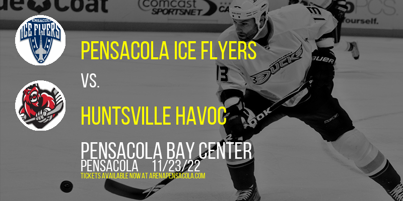 Pensacola Ice Flyers vs. Huntsville Havoc at Pensacola Bay Center tickets Pensacola Ice Flyers vs. Huntsville Havoc at Pensacola Bay Center