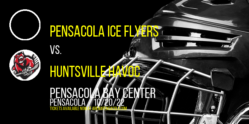 Pensacola Ice Flyers vs. Huntsville Havoc at Pensacola Bay Center