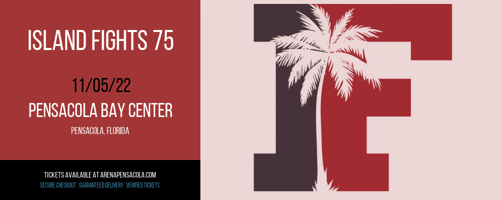 Island Fights 75 at Pensacola Bay Center tickets Island Fights 75 at Pensacola Bay Center