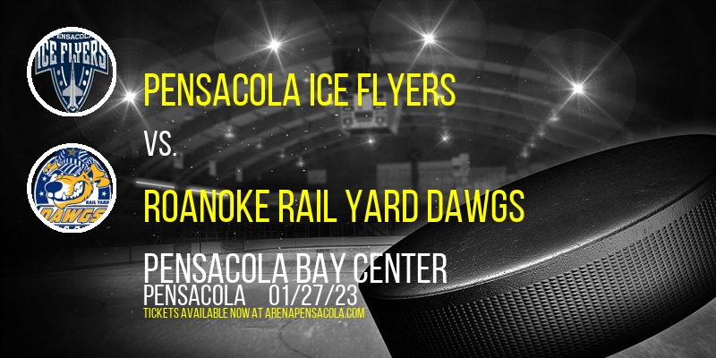 Pensacola Ice Flyers vs. Roanoke Rail Yard Dawgs at Pensacola Bay Center tickets Pensacola Ice Flyers vs. Roanoke Rail Yard Dawgs at Pensacola Bay Center