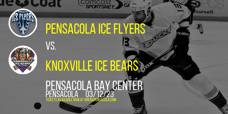 Pensacola Ice Flyers vs. Knoxville Ice Bears at Pensacola Bay Center