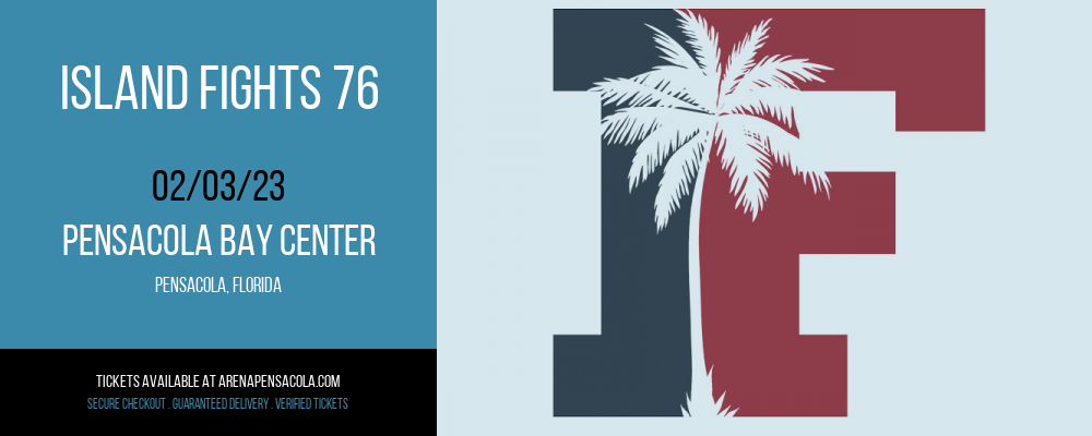 Island Fights 76 at Pensacola Bay Center tickets Island Fights 76 at Pensacola Bay Center