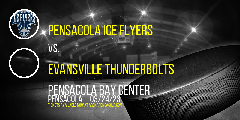 Pensacola Ice Flyers vs. Evansville Thunderbolts at Pensacola Bay Center