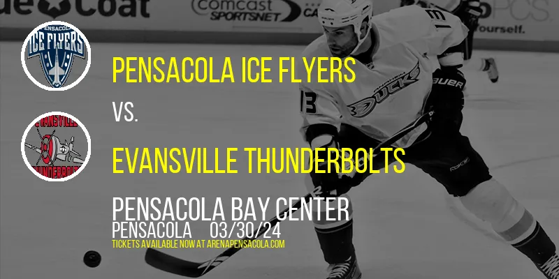 Pensacola Ice Flyers vs. Evansville Thunderbolts at Pensacola Bay Center